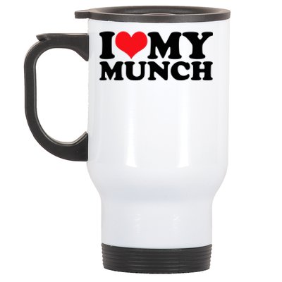 I Love My Munch I Heart My Munch For Munching Lover Stainless Steel Travel Mug