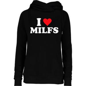 I Love MILFs Womens Funnel Neck Pullover Hood