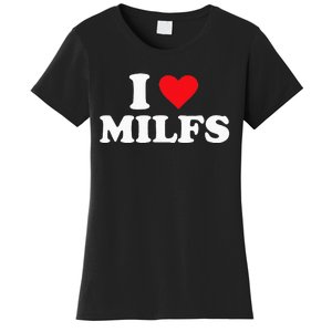 I Love MILFs Women's T-Shirt