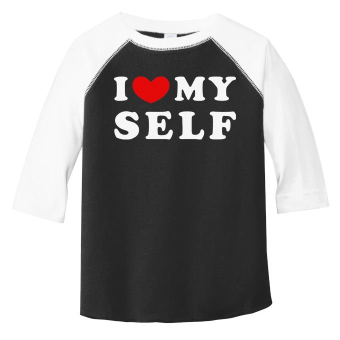 I Love Myself I Heart Myself Toddler Fine Jersey T-Shirt