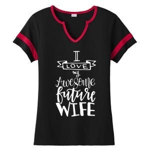 I Love My Awesome Future Wife Husband To Be Gift Future Wife Cute Gift Ladies Halftime Notch Neck Tee