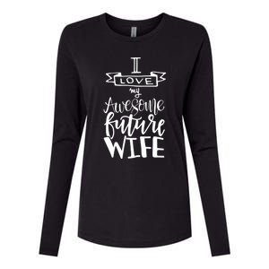 I Love My Awesome Future Wife Husband To Be Gift Future Wife Cute Gift Womens Cotton Relaxed Long Sleeve T-Shirt