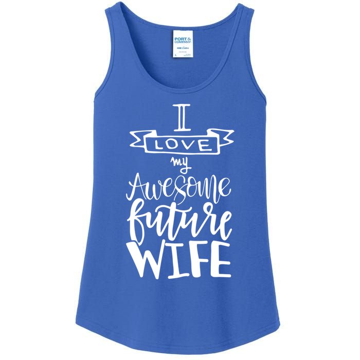 I Love My Awesome Future Wife Husband To Be Gift Future Wife Cute Gift Ladies Essential Tank