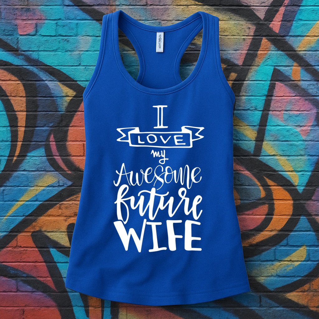 I Love My Awesome Future Wife Husband To Be Gift Future Wife Cute Gift Womens Tank Top
