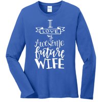 I Love My Awesome Future Wife Husband To Be Gift Future Wife Cute Gift Ladies Long Sleeve Shirt