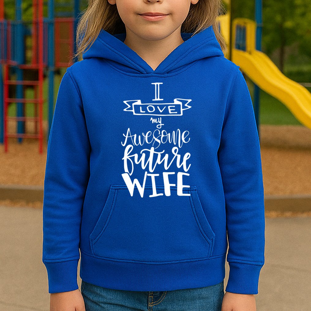 I Love My Awesome Future Wife Husband To Be Gift Future Wife Cute Gift Kids Hoodie