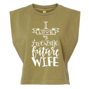 I Love My Awesome Future Wife Husband To Be Gift Future Wife Cute Gift Garment-Dyed Women's Muscle Tee