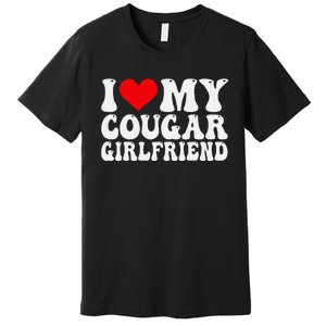 I Love My Cougar Girlfriend I Heart My Cougar Girlfriend GF Premium T-Shirt