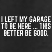 I Left My Garage To Be Here This Better Good Mechanic Car  11oz C Handle Ceramic Mug