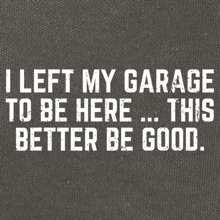 I Left My Garage To Be Here This Better Good Mechanic Car  Cotton Canvas Backpack