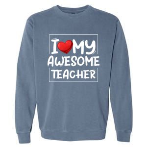 I Love My Awesome Teacher Valentines Day Matching Couple Funny Gift Garment-Dyed Sweatshirt