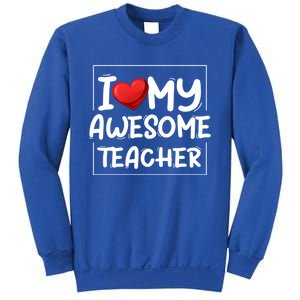 I Love My Awesome Teacher Valentines Day Matching Couple Funny Gift Sweatshirt