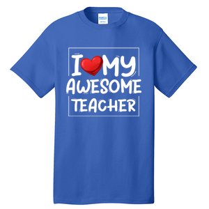 I Love My Awesome Teacher Valentines Day Matching Couple Funny Gift Tall T-Shirt