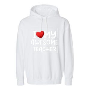 I Love My Awesome Teacher Valentines Day Matching Couple Funny Gift Garment-Dyed Fleece Hoodie