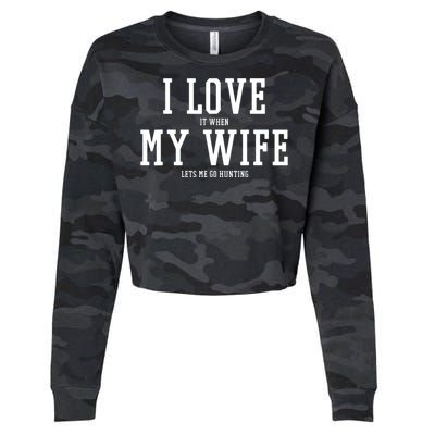 I Love My Wife Going Hunting Funny Cropped Pullover Crew