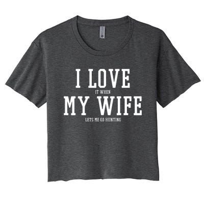 I Love My Wife Going Hunting Funny Women's Crop Top Tee