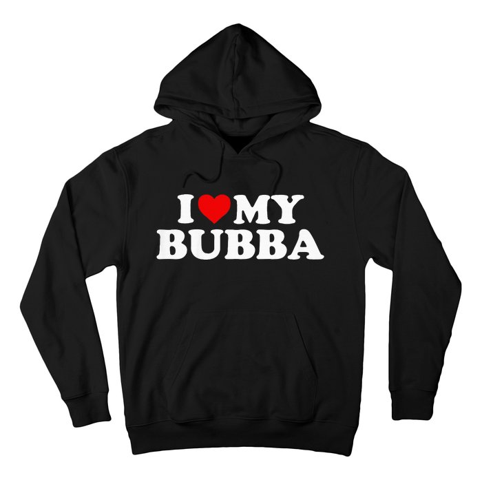 I Love My Bubba Hoodie