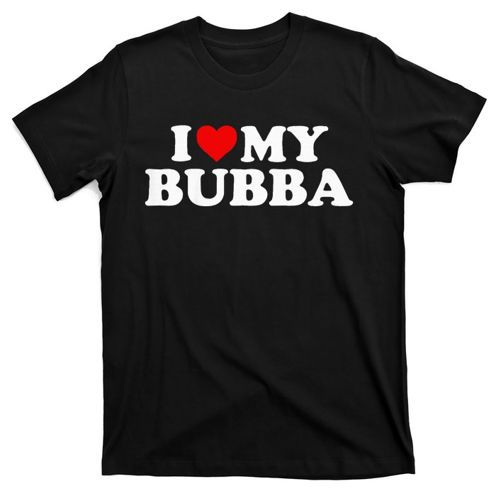 I Love My Bubba T-Shirt