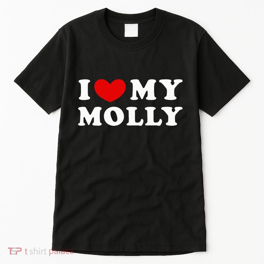 I Love My Molly I Heart My Molly funny quotes Tall T-Shirt