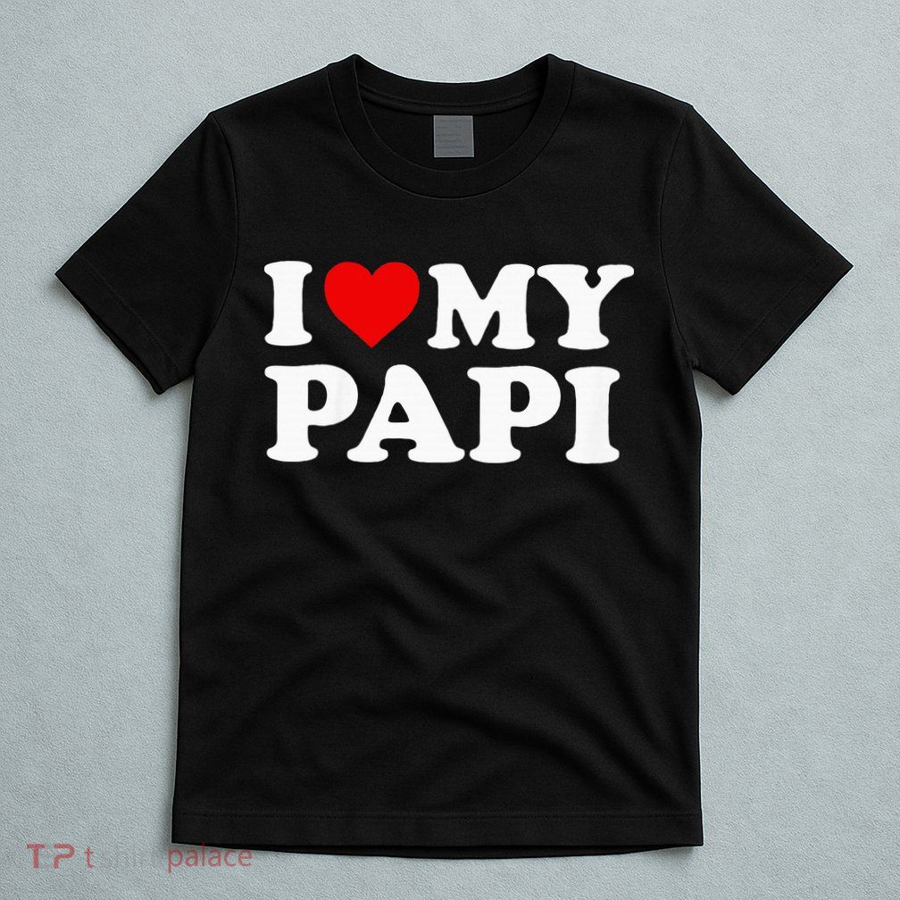 I Love My Papi T-Shirt