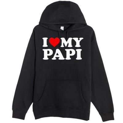I Love My Papi Premium Pullover Hoodie