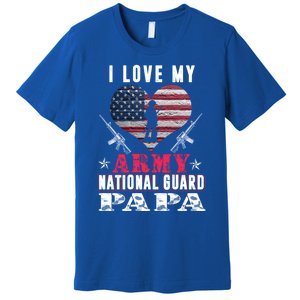 I Love My Army National Guard Papa Veteran Us Military Gift Premium T-Shirt