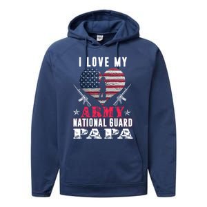 I Love My Army National Guard Papa Veteran Us Military Gift Performance Fleece Hoodie