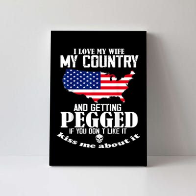 I LOVE MY WIFE MY COUNTRY AND GETTING PEGGED Canvas