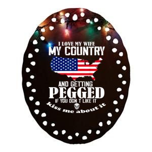 I LOVE MY WIFE MY COUNTRY AND GETTING PEGGED Ceramic Oval Ornament