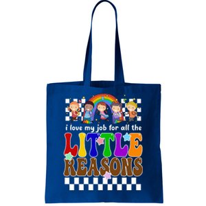 I Love My Job For All The Little Reasons Elementary Teacher Tote Bag