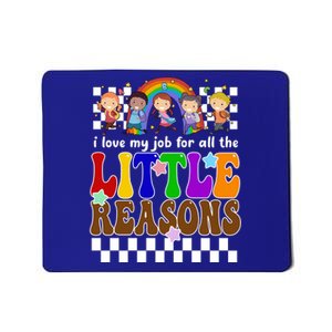 I Love My Job For All The Little Reasons Elementary Teacher Mousepad