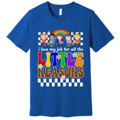I Love My Job For All The Little Reasons Elementary Teacher Premium T-Shirt