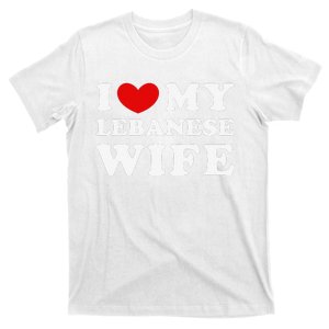 I Love My Lebanese Wife, I Heart My Lebanese Wife  T-Shirt