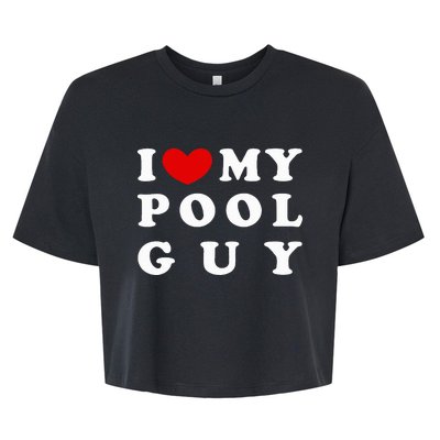 I Love My Pool Guy Bella+Canvas Jersey Crop Tee