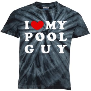 I Love My Pool Guy Kids Tie-Dye T-Shirt