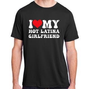 I Love My Hot Latina Girlfriend I Heart My Hot Latina Gf Adult ChromaSoft Performance T-Shirt