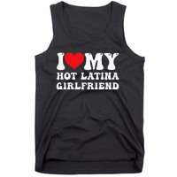 I Love My Hot Latina Girlfriend I Heart My Hot Latina Gf Tank Top