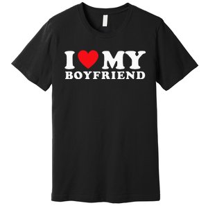 I Love My Boyfriend I Heart My Boyfriend BF Premium T-Shirt