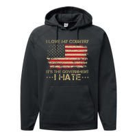 I Love My Country ItS The Government I Hate Vintage Performance Fleece Hoodie