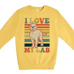 I Love My Lab Lab Mom Gift Premium Crewneck Sweatshirt