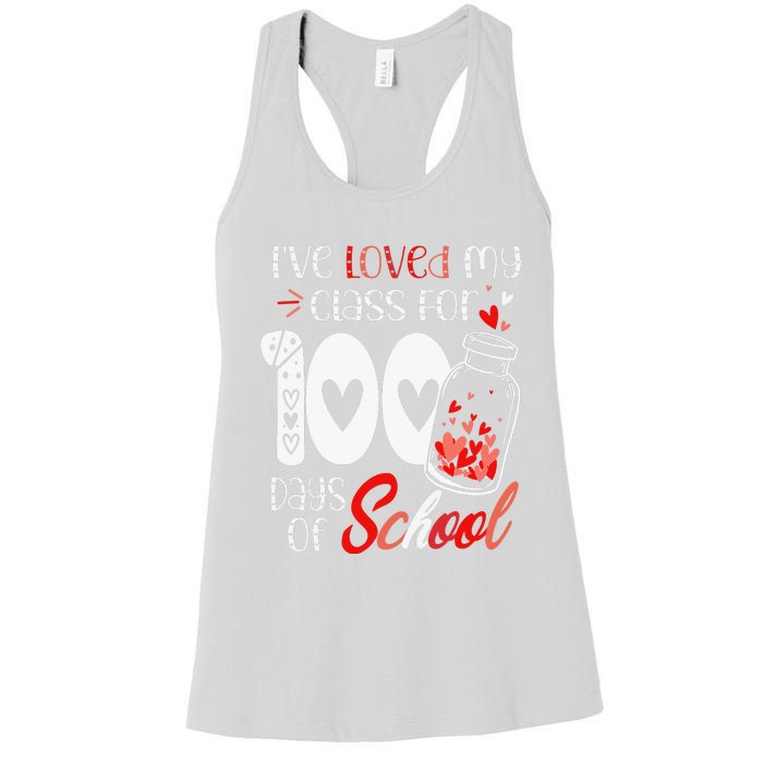 I've loved My Class For 100 Days Of School Teacher Valentine Women's Racerback Tank