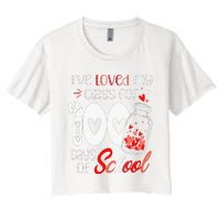 I've loved My Class For 100 Days Of School Teacher Valentine Women's Crop Top Tee