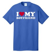 I Love My Boyfriend Great Gift Tall T-Shirt