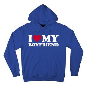 I Love My Boyfriend Great Gift Tall Hoodie