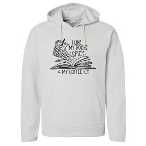 I Like My Books Spicy And My Coffee Icy Performance Fleece Hoodie