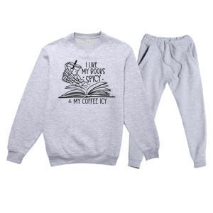 I Like My Books Spicy And My Coffee Icy Premium Crewneck Sweatsuit Set