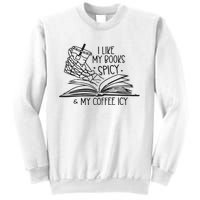 I Like My Books Spicy And My Coffee Icy Sweatshirt