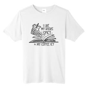 I Like My Books Spicy And My Coffee Icy Tall Fusion ChromaSoft Performance T-Shirt