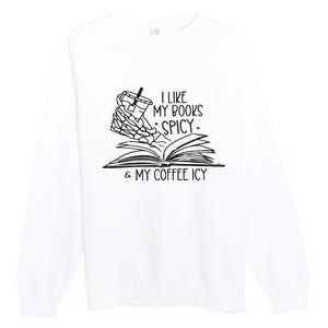 I Like My Books Spicy And My Coffee Icy Premium Crewneck Sweatshirt