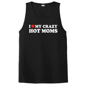 I Love My Crazy Hot Moms I Heart My Crazy Hot Moms Meaningful Gift PosiCharge Competitor Tank